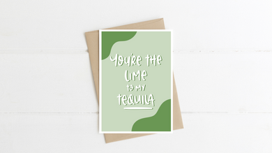 You're The Lime To My Tequila Greeting Card