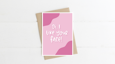 Oi, I Like Your Face Greeting Card